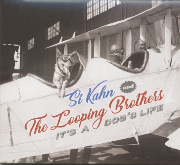 Si Kahn And The Looping Brothers - It's A Dog's Life (CD)