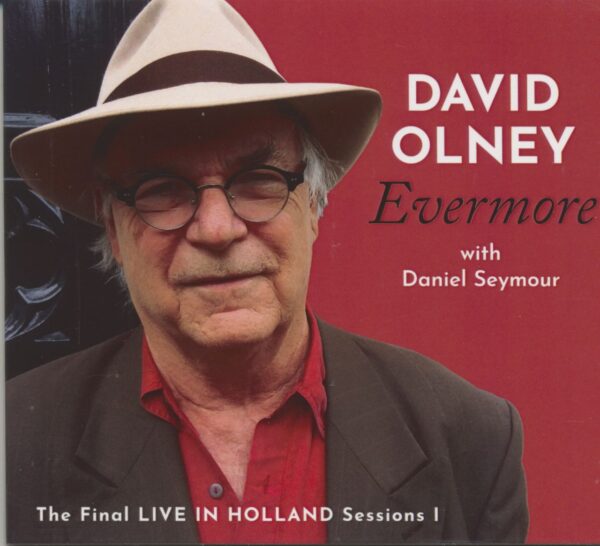 David Olney with Daniel Seymour - Evermore - The Final Live Holland Sessions I (CD)