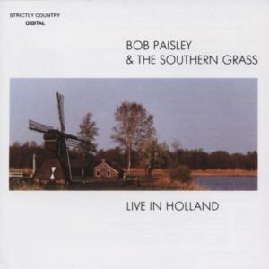 Bob Paisley & The Southern Grass - Live In Holland (CD)