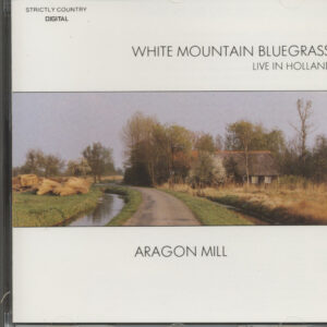 White Mountain Bluegrass - Aragon Mill - Live In Holland (CD)