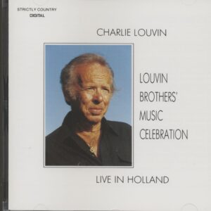 Charlie Louvin - Louvin Brothers' Music Celebration - Live In Holland (CD)