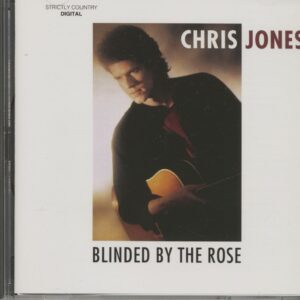 Chris Jones - Blinded By The Rose (CD)