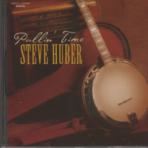 Steve Huber - Pullin' Time (CD)