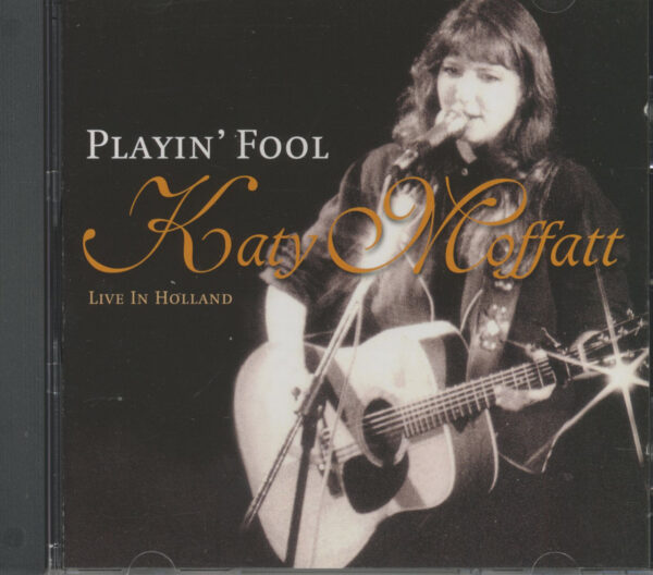 Katy Moffatt - Playin' Fool - Live In Holland (CD)