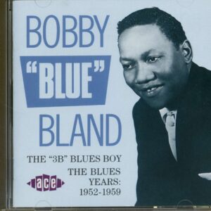 Bobby 'Blue' Bland - The '3Bs' Blues Boy - The Blues Years 1952-1959 (CD)