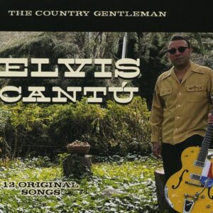 Elvis Cantú - The Country Gentleman (CD)