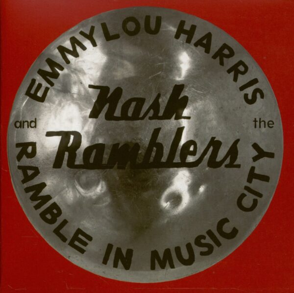 Emmylou Harris & The Nash-Ramblers - Ramble In Music City: The Lost Concert (CD)