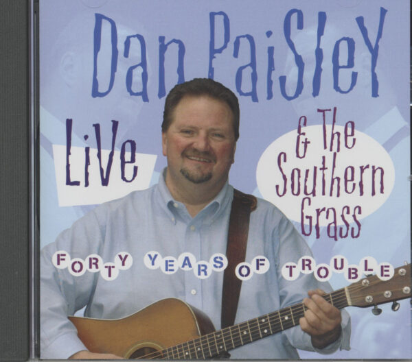 Bob Paisley & The Southern Grass - Forty Years Of Trouble - Live (CD)