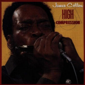 James Cotton - High Compression (LP)