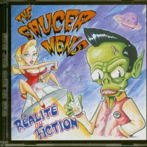 The Saucer Men's - Réalité Ou Fiction (CD)