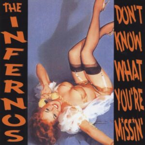 The Infernos - Don't Know What Your're Missin' (CD)