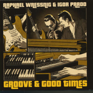 Rapahel Wressnig & Igor Prado - Groove & Good Times (CD)