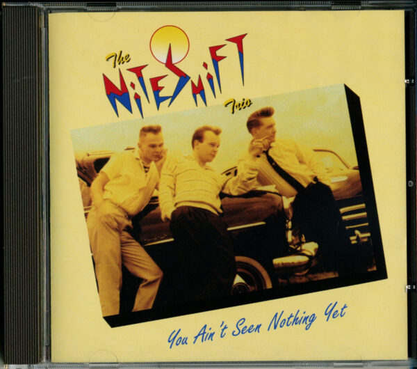 The Niteshift Trio - You Ain't Seen Nothing Yet (CD Album)