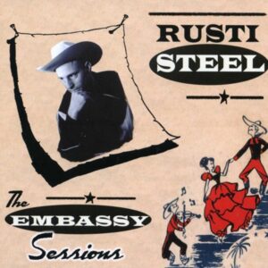 Rusti Steel & The Star Tones - The Embassy Sessions (CD)