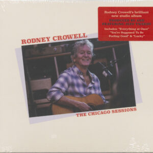 Rodney Crowell - The Chicago Sessions (CD)