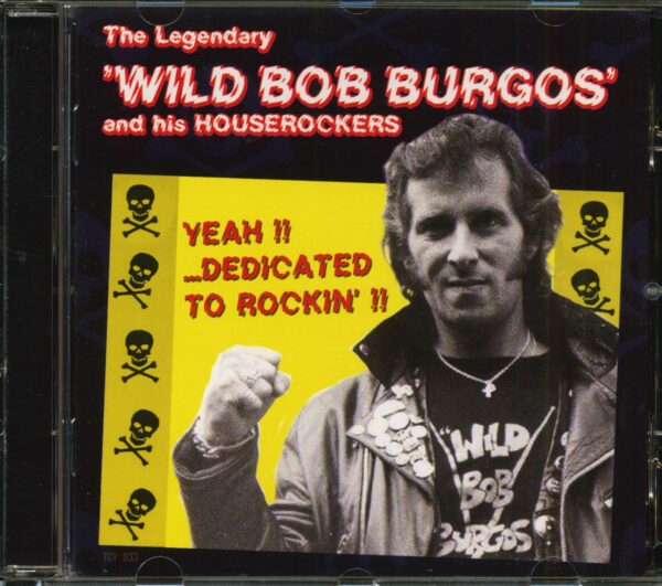 Wild Bob Burgos & His Houserockers - Yeah!!...Dedicated To Rockin'!! (CD)