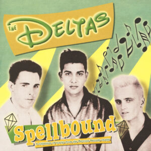 The Deltas - Spellbound - A Collection Of Tracks From The Nervous Records Vaults (LP)