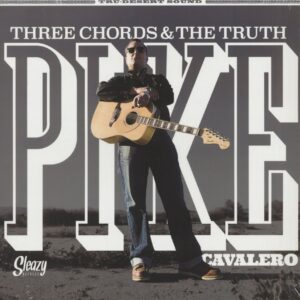 Pike Cavalero - Three Chords & The Truth (LP)