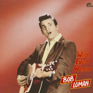 Bob Luman - Wild Eyed Woman (LP)