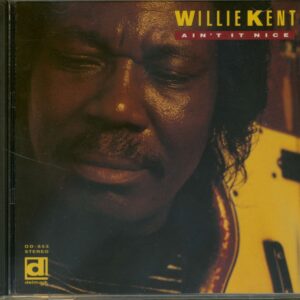 Willie Kent - Ain't It Nice