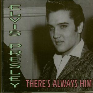 Elvis Presley - There's Always Him (2-CD)