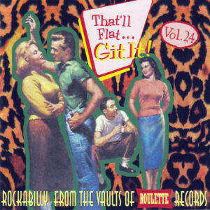 Various - That'll Flat Git It! - Vol.24 - Rockabilly From The Vaults Of Roulette Records (CD)