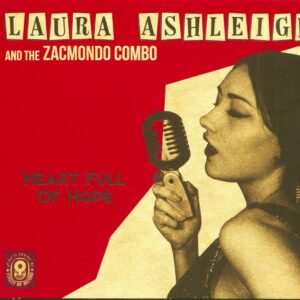 Laura Ashleigh & The Zacmondo Combo - Heart Full Of Hope (CD)