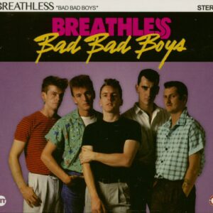 BREATHLESS - Bad Bad Boys (CD)