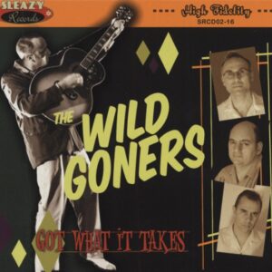 The Wild Goners - Got What It Takes - Mini Album (CD)