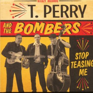 T. Perry & The Bombers - Stop Teasing Me (CD)