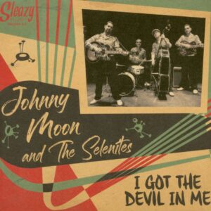 Johnny Moon & The Selenites - I Got The Devil In Me (CD)