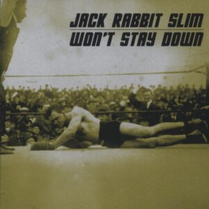 Jack Rabbit Slim - Won't Stay Down (CD)