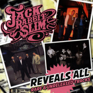 Jack Rabbit Slim - Reveals All - Rare & Unreleased Tracks (CD)