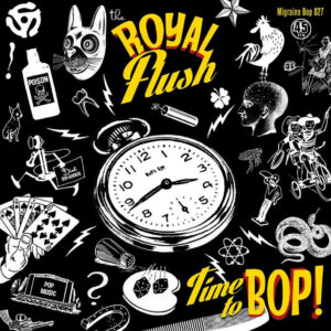 The Royal Flush - Time To Bop! - Bop The Boogie (7inch