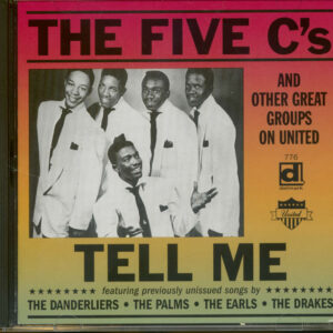 Various - Tell Me - The Five C's & Other Great Groups on United (CD)