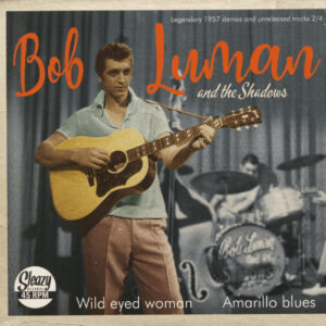 Bob Luman & The Shadows - Wild Eyed Woman - Amarillo Blues (7inch