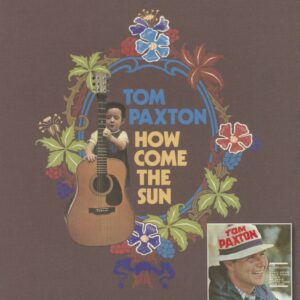 Tom Paxton - How Come The Sun...plus (CD)