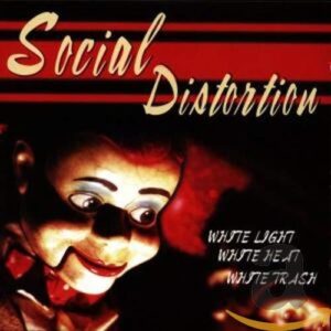 White Light White Heat White Trash [Audio CD] Social Distortion