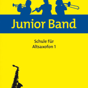 Schule für Altsaxophon Junior Band - Schule für Altsaxophon 1