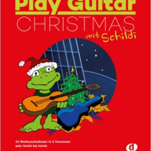 33 Weihnachtslieder in 3 Versionen Play Guitar Christmas mit Schildi