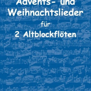 Weihnachtsliederbuch für Duo Altblockflöte Advents- und Weihnachtsl...