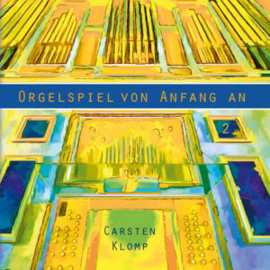 Schule für Orgel Orgelspiel von Anfang an Band 2