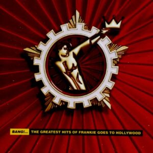 Bang! the Best of Frankie Goes [Audio CD] Frankie Goes to Hollywood