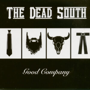 The Dead South - Good Company