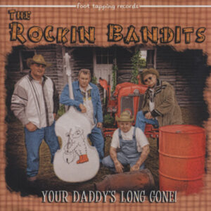 The Rockin' Bandits - Your Daddy's Long Gone