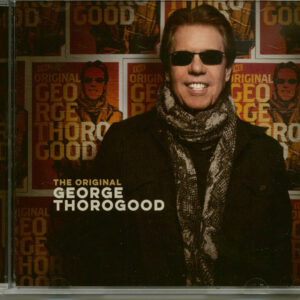 George Thorogood & The Destroyers - The Original George Thorogood (CD)