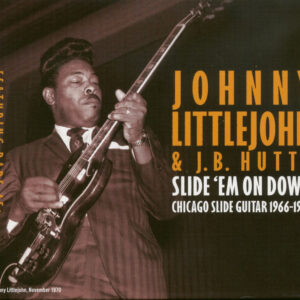 John Littlejohn - Slide 'em On Down: Chicago Slide Guitar 1966-1992 (2-CD)