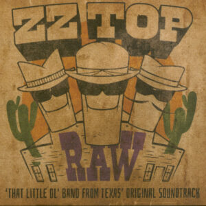 ZZ Top - RAW (‘That Little Ol' Band From Texas’ Original Soundtrack) (CD)