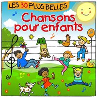 Les 30 plus belles chansons pour enfants