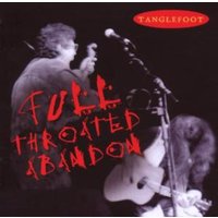 Tanglefoot: Full Throatet Abandon